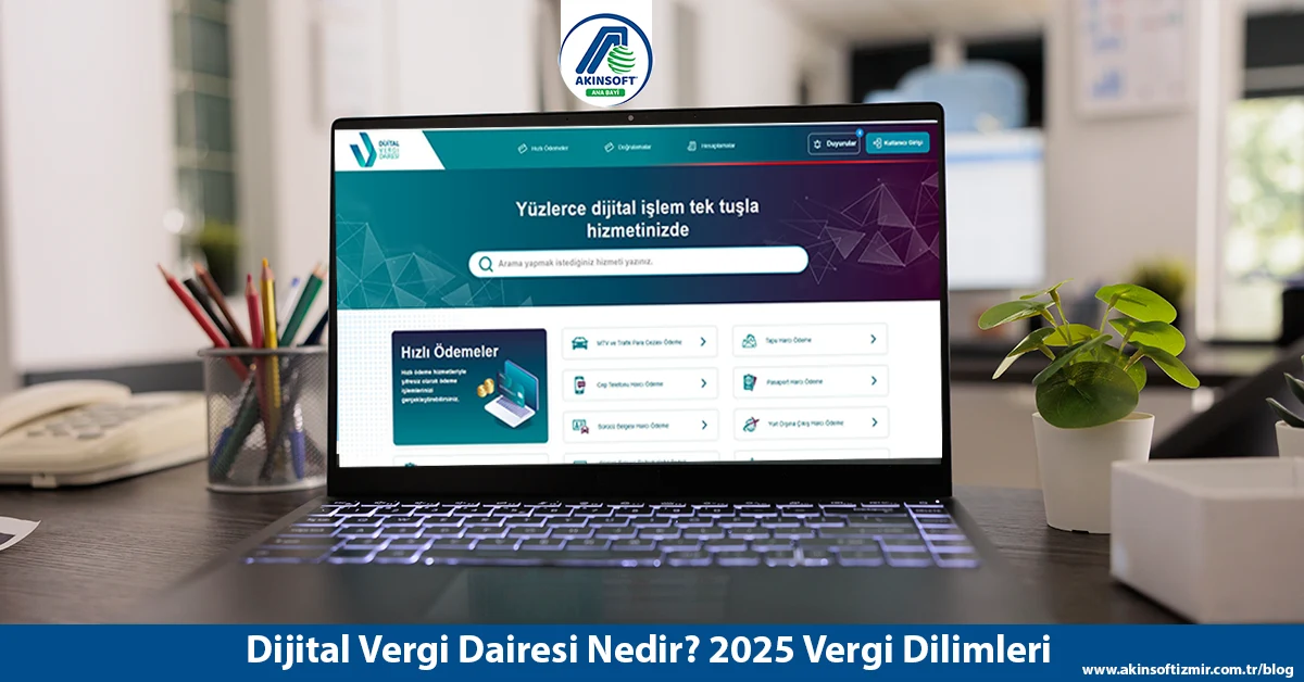 Dijital Vergi Dairesi Nedir ? 2025 Vergi Dilimleri